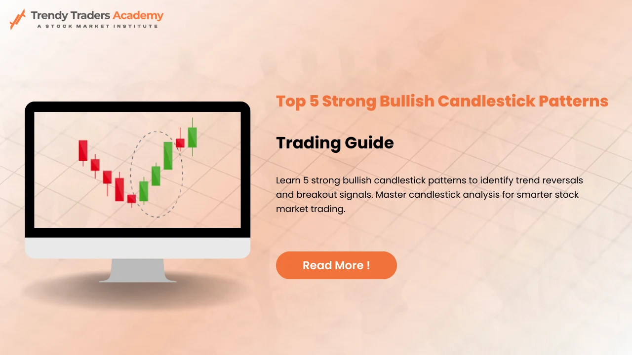 Top 5 Strong Bullish Candlestick Patterns
