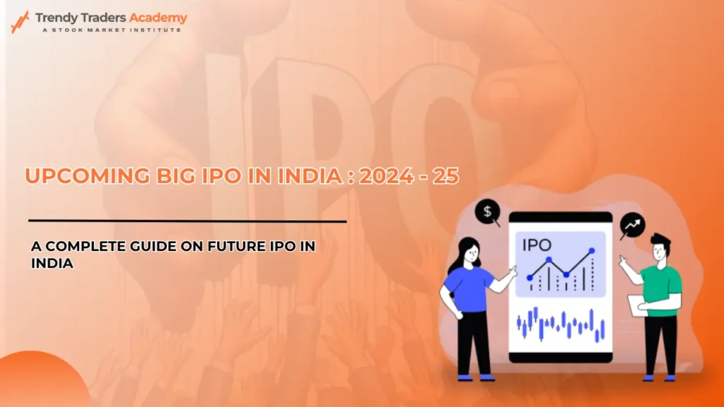 Upcoming Big IPO in India : 2024 - 2025