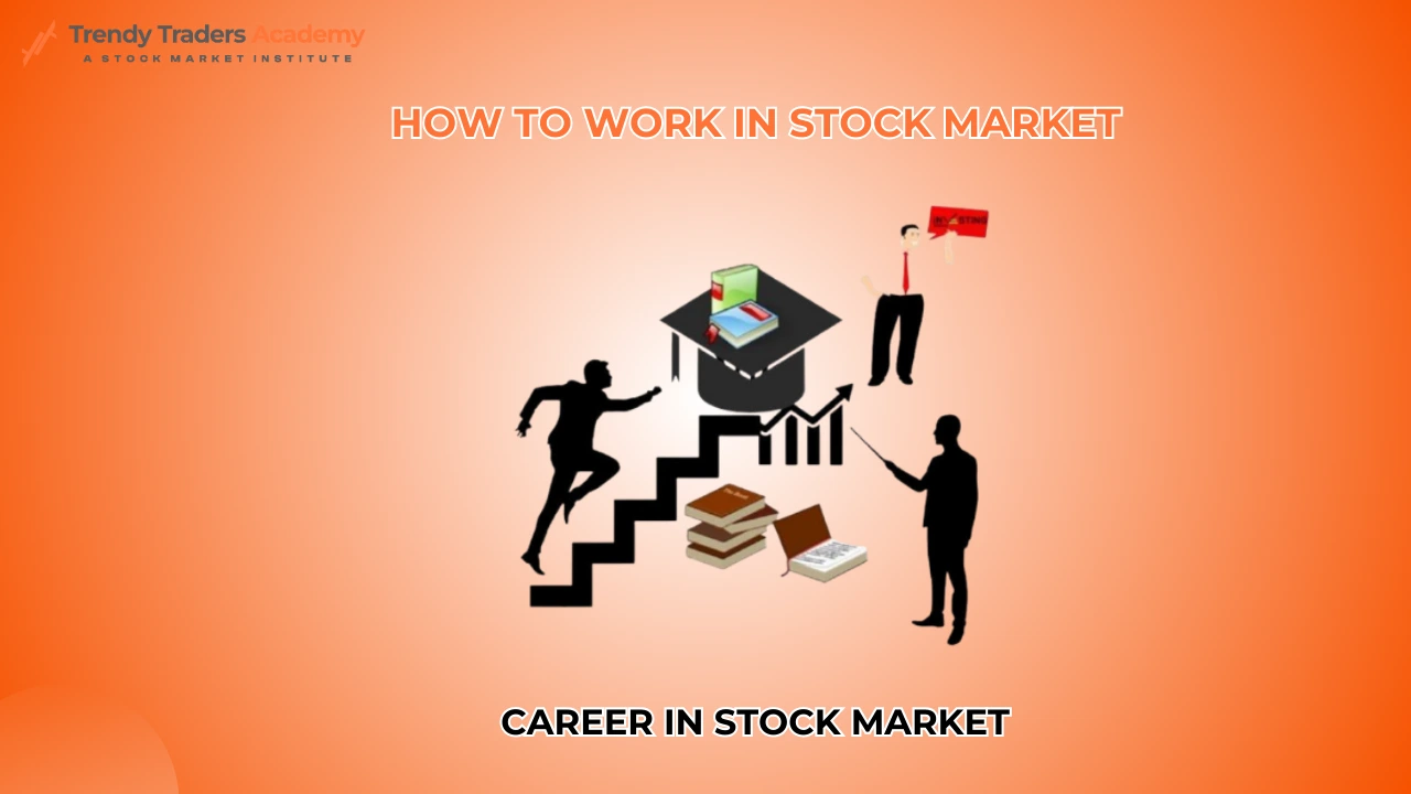 How to Work in Stock Market Career in Stock Market