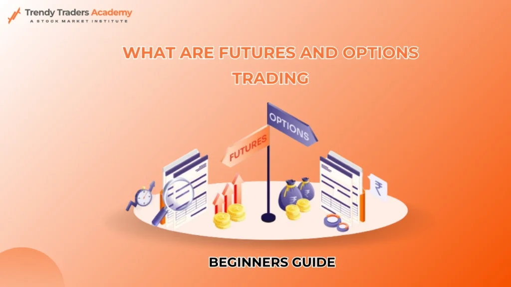 What are Futures and Options Trading