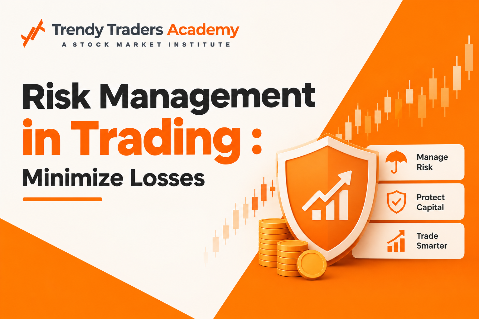 Risk Management in Trading : Minimize Losses 1 Risk Management in Trading