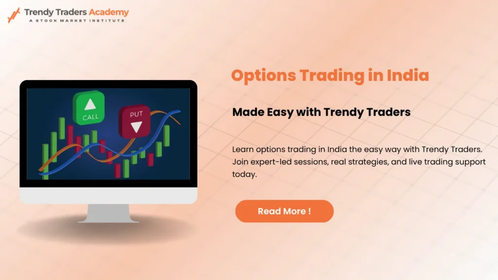 Options Trading in India Made Easy with Trendy Traders 1 Options Trading in India