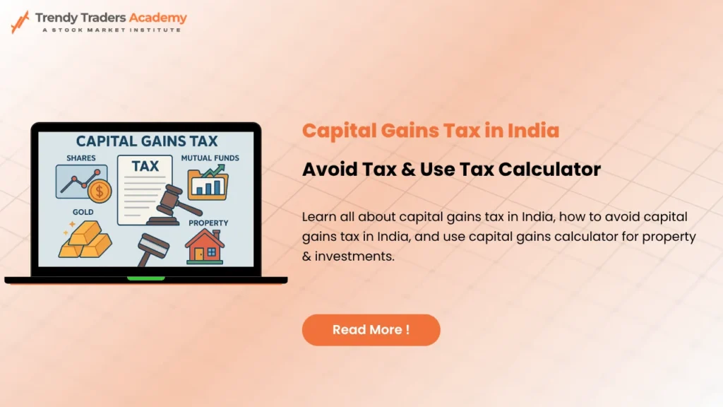 Capital Gains Tax in India | Avoid Tax & Use Calculator 1 Capital Gains Tax in India