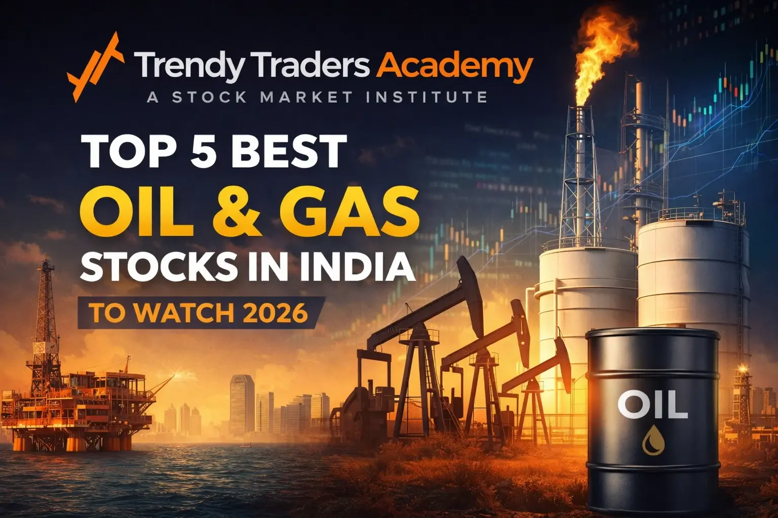 Top 5 Best Oil and Gas Stocks in India to Watch 2026