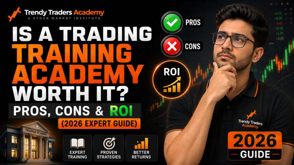 Is a Trading Training Academy Worth It? Pros, Cons & ROI (2026 Expert Guide)